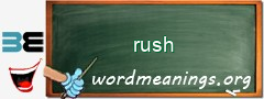 WordMeaning blackboard for rush